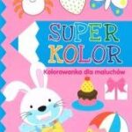 SUPER KOLOR KOLOROWANKA DLA MALUCHÓW